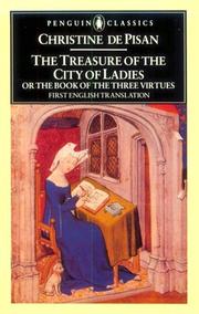 Cover of: The treasure of the city of ladies, or, The book of the three virtues