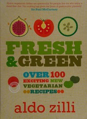 Cover of: Fresh & green: over 100 exciting new vegetarian recipes
