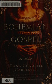 Bohemian gospel by Dana Chamblee Carpenter