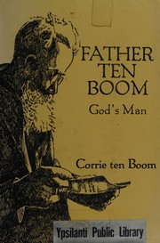 Cover of: Father ten Boom, God's man