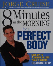 Cover of: 8 minutes in the morning for a perfect body
