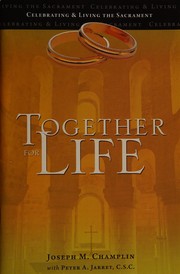 Cover of: Together for life: celebrating & living the sacrament