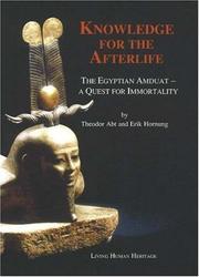 Knowledge for the afterlife : the Egyptian Amudat - a quest for immortality