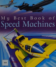 Cover of: My best book of speed machines by Ian Graham