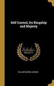 Cover of: Self Control, Its Kingship and Majesty