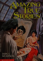 Amazing true stories by Don L. Wulffson