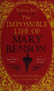 Cover of: Impossible Life of Mary Benson: The Extraordinary Story of a Victorian Wife