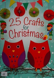 Cover of: 25 Crafts for Christmas