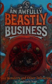 Cover of: Sea Monsters and Other Delicacies (An Awfully Beastly Business, #2) by Beastly Boys