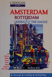 Cover of: Amsterdam, Rotterdam, Leiden & the Hague: art history walks hotels, cafés, shops, markets, day trips