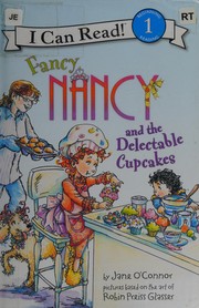 Cover of: Fancy Nancy and the delectable cupcakes