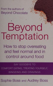 Cover of: Beyond temptation: how to stop overeating and feel normal and in control around food