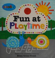 Cover of: Fun at Playtime by Ellen Crimi-Trent, Roger Priddy