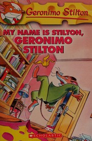 Cover of: My name is Stilton, Geronimo Stilton
