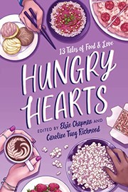 Hungry Hearts by Elsie Chapman, Caroline Tung Richmond, Sandhya Menon