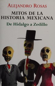 Cover of: Mitos de la historia de México: de Hidalgo a Zedillo