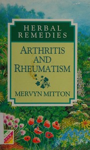 Arthritis and Rheumatism (Herbal Remedies) by Mervyn Mitton
