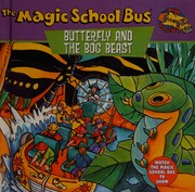 Cover of: The Magic School Bus: Butterfly and the Bog Beast : a Book About Butterfly Camouflage
