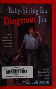 Cover of: Baby-sitting is a dangerous job by Willo Davis Roberts