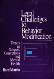 Cover of: Legal  challenges to behavior modification: trends in schools, corrections, and mental health