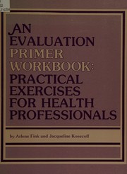 Cover of: An evaluation primer workbook: practical exercises for health professionals