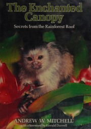 Cover of: The enchanted canopy: secrets from the rainforest roof