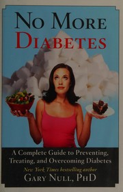 Cover of: No More Diabetes: A Complete Guide to Preventing, Treating, and Overcoming Diabetes