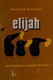 Cover of: Elijah; confrontation, conflict, and crisis