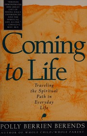 Cover of: Coming to life: traveling the spiritual path in everyday life