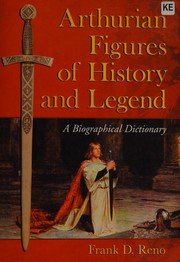 Cover of: Arthurian Figures of History and Legend: A Biographical Dictionary