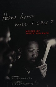 Cover of: How long will I cry?: voices of youth violence