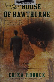 The house of Hawthorne by Erika Robuck