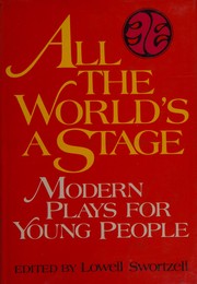 Cover of: All the world's a stage by Lowell Swortzell