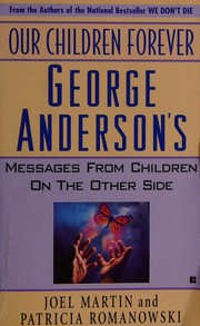 Cover of: Our children forever: George Anderson's messages from children on theother side