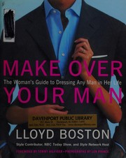 Cover of: Make over your man: a woman's guide to dressing any man in her life