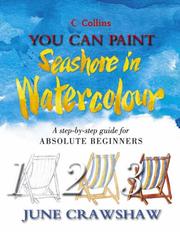 Seashore in watercolour : a step-by-step guide for absolute beginners