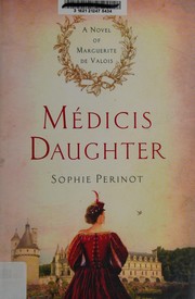 Cover of: Médicis daughter: a novel of Marguerite de Valois
