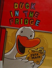 Cover of: Duck in the fridge by Jeff Mack