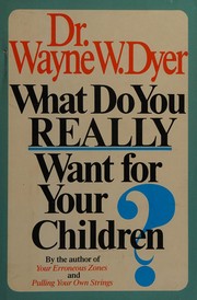 Cover of: What do you really want for your children?