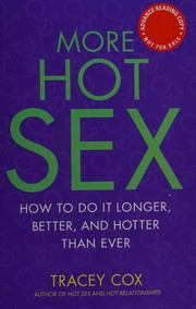 Cover of: More hot sex: how to do it longer, better, and hotter than ever