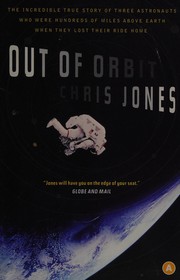Cover of: Out of orbit: the true story of how three astronauts found themselves hundreds of miles above the earth with no way home