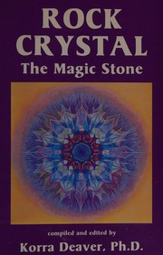 Cover of: Rock crystal: the magic stone