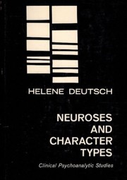 Cover of: Neuroses and character types: clinical psychoanalytic studies.