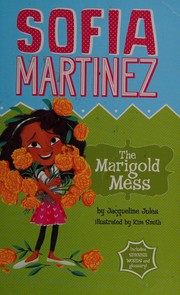 Cover of: The marigold mess by Jacqueline Jules