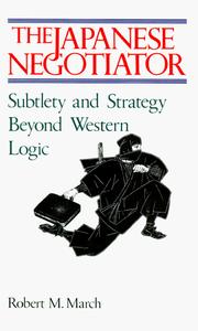Cover of: The Japanese Negotiator: Subtlety and Strategy Beyond Western Logic