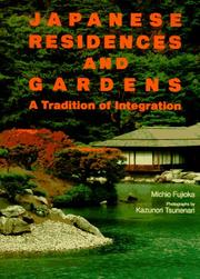 Cover of: Japanese Residences and Gardens: A Tradition of Integration