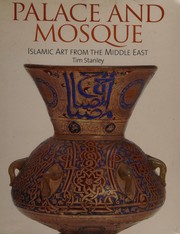 Cover of: Palace and mosque: Islamic art from the Middle East