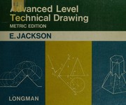 Advanced Level technical drawing by Jackson, Edward.