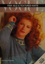 Vogue fair isle and textured knits (Vogue knitting library 4) by Christina Probert