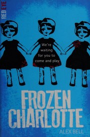 Cover of: Frozen Charlotte by Alex Bell